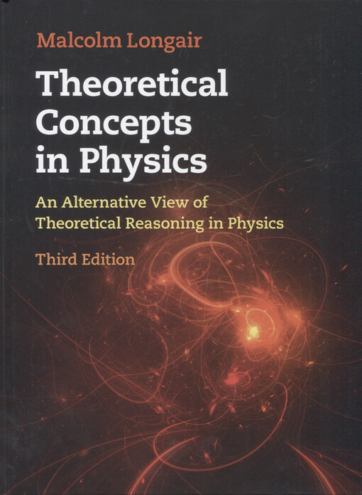 Theoretical concepts in physics : an alternative view of theoretical reasoning in physics