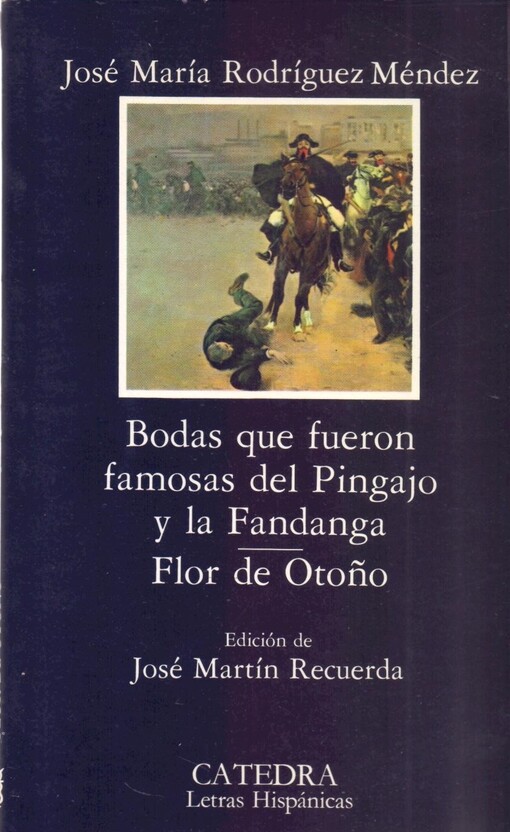 Bodas que Fueron Famosas del Pingajo y la Fandanga / Flor De Otono / Famous Scrap Wedding and the Fandanga / Autumn Flower (Letras Hispanicas / Hispanic Writings) (Spanish Edition)