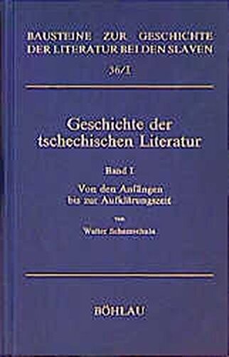 Geschichte der tschechischen Literatur. Bd. 1, Von den Anfängen bis zur Aufklärungszeit