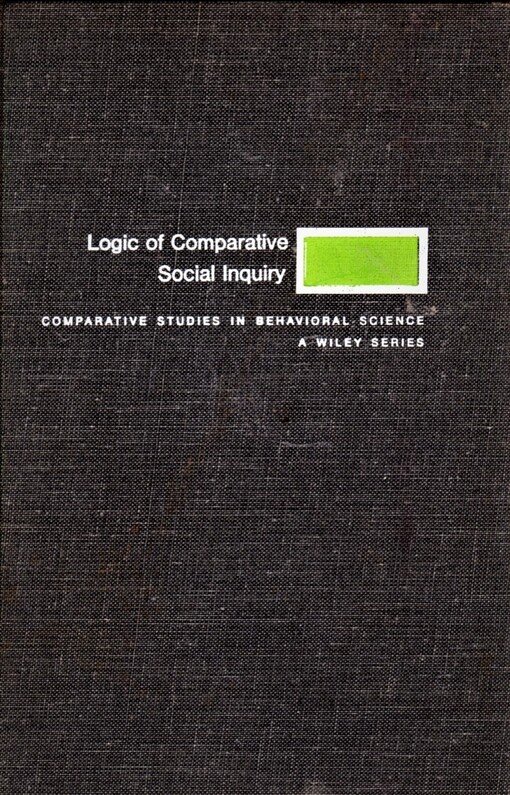 The Logic of Comparative Social Inquiry (Comparative studies in behavioral science)