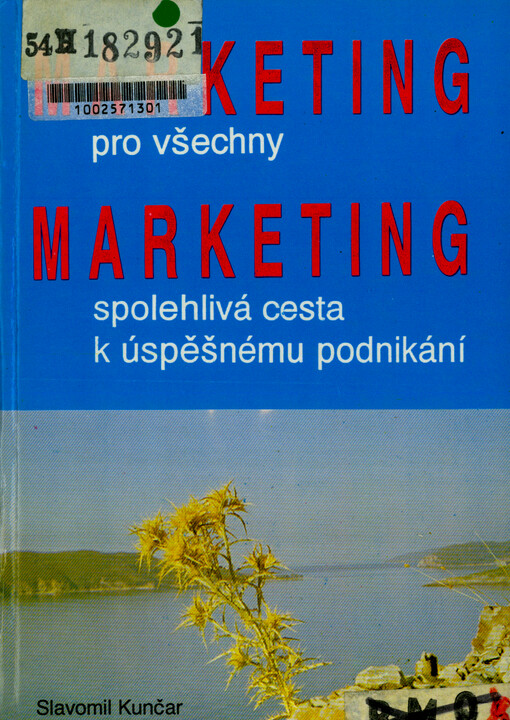 Marketing pro všechny : marketing - spolehlivá cesta k úspěšnému podnikání