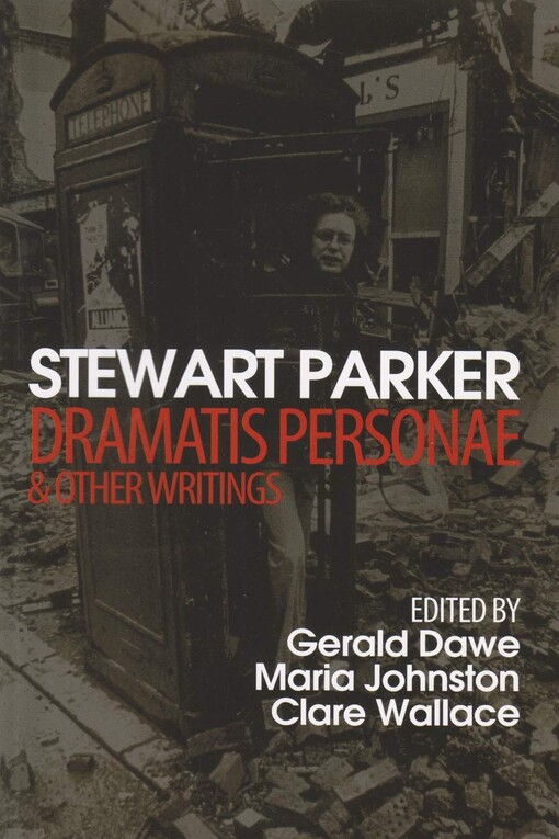 Stewart Parker - dramatis personae & other writings
