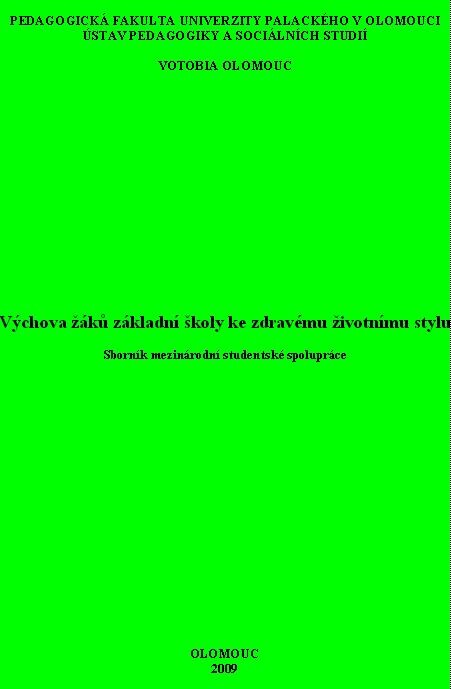 Výchova žáků základní školy ke zdravému životnímu stylu : sborník mezinárodní studentské spolupráce