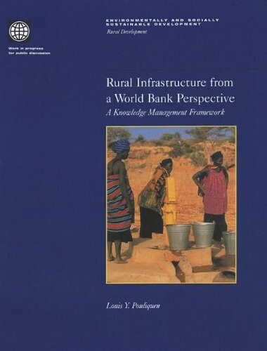 Rural infrastructure from a World Bank perspective : a knowledge management framework