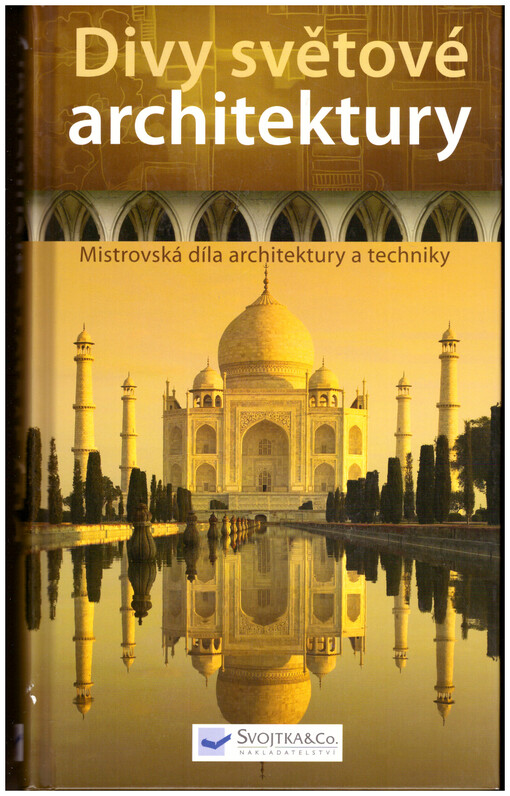 Divy světové architektury: mistrovská díla architektury a techniky