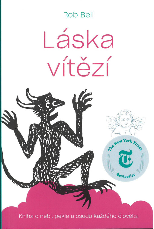 Láska vítězí : kniha o nebi, pekle a osudu každého člověka