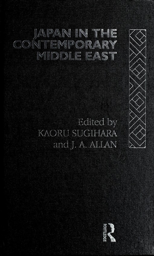 Japan and the Contemporary Middle East (RoutledgeCurzon/SOAS series on Politics and Culture in the Middle East)