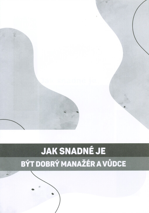 Jak snadné je být dobrý manažer a vůdce