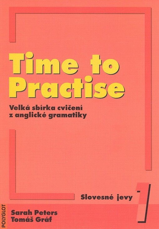 Time to practise: velká sbírka cvičení z anglické gramatiky