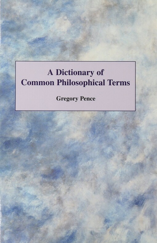 A Dictionary of Common Philosophical Terms