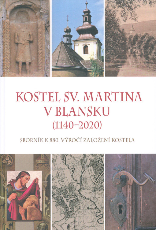 Kostel sv. Martina v Blansku : (1140-2020) : sborník k 880. výročí založení kostela