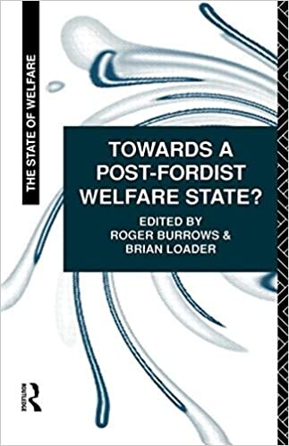 Towards a Post-Fordist Welfare State? (The State of Welfare Series)