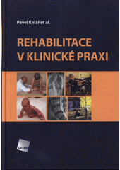 Rehabilitace v klinické praxi  (odkaz v elektronickém katalogu)