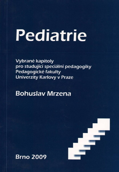 Pediatrie: vybrané kapitoly pro studující speciální pedagogiky Pedagogické fakulty Univerzity Karlovy v Praze