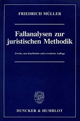 Fallanalysen zur juristischen Methodik (German Edition)