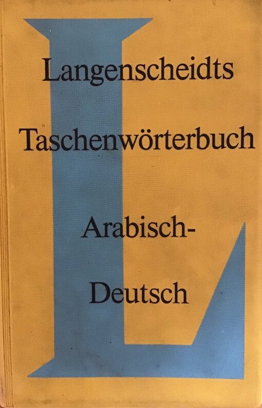 Langenscheidts Taschenwörterbuch der Arabischen und Deutschen Sprache: Erster Teil Arabisch-Deutsch. Deutsch-Arabisch.