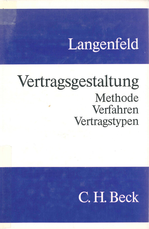 Vertragsgestaltung : Methode-Verfahren-Vertragstypen