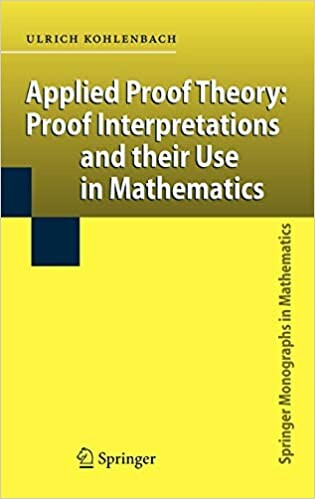 Applied Proof Theory: Proof Interpretations and their Use in Mathematics (Springer Monographs in Mathematics)