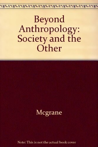 Beyond anthropology : society and the other