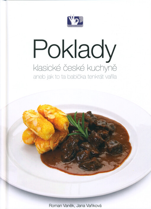 Poklady klasické české kuchyně, aneb, Jak to ta babička tenkrát vařila