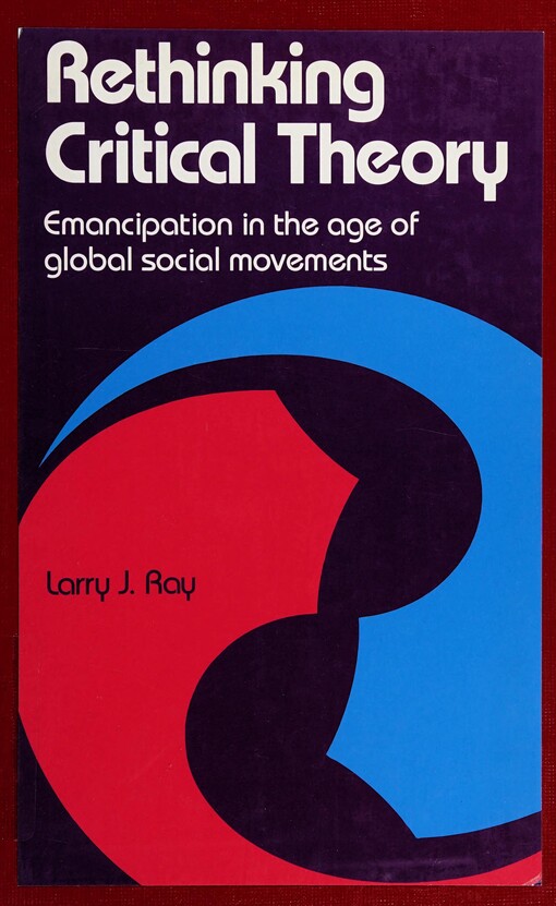Rethinking Critical Theory: Emancipation in the Age of Global Social Movements