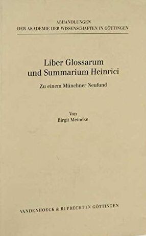 Liber glossarum und Summarium Heinrici : zu einem Münchner Neufund