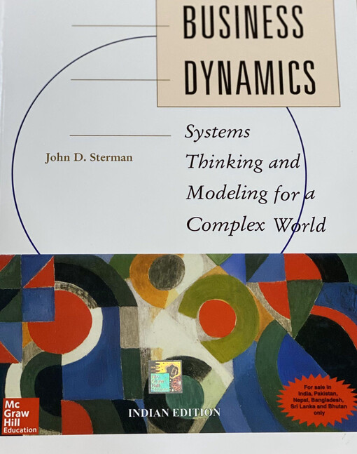 Business Dynamics Systems Thinking and Modeling for a Complex World