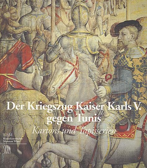 Der Kriegszug Kaiser Karls V. gegen Tunis : Kartons und Tapisserien