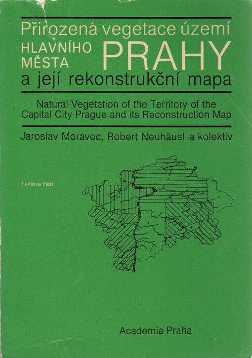 Přirozená vegetace území hlavního města Prahy a její rekonstrukční mapa: Natural vegetation og the territory of the capital city Prague and its reconstruction map