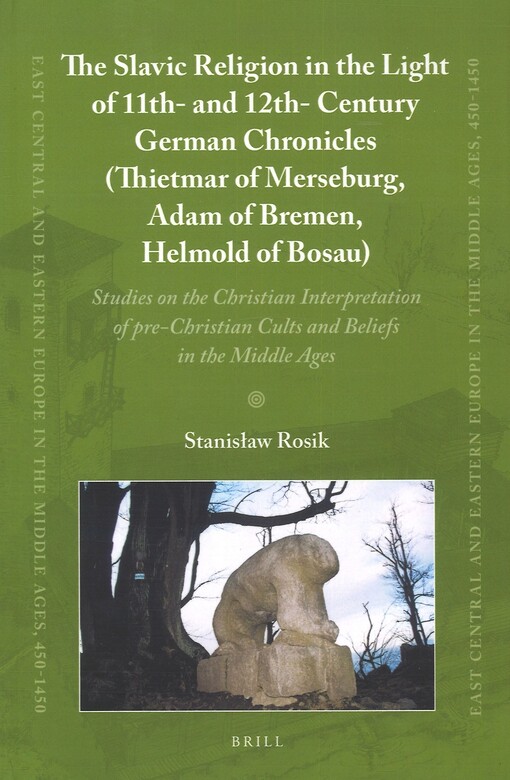 The Slavic religion in the light of 11th- and 12th- century German chronicles (Thietmar of Merseburg, Adam of Bremen, Helmold of Bosau)