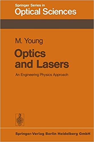 Optics and lasers: An engineering Physics Approach (Springer series in optical sciences 5)