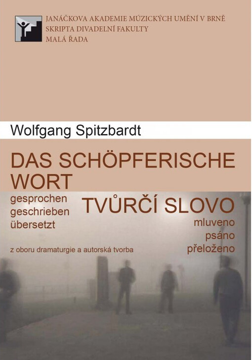 Das schöpferische Wort : gesprochen, geschrieben, übersetzt = Tvůrčí slovo : mluveno, psáno, přeloženo