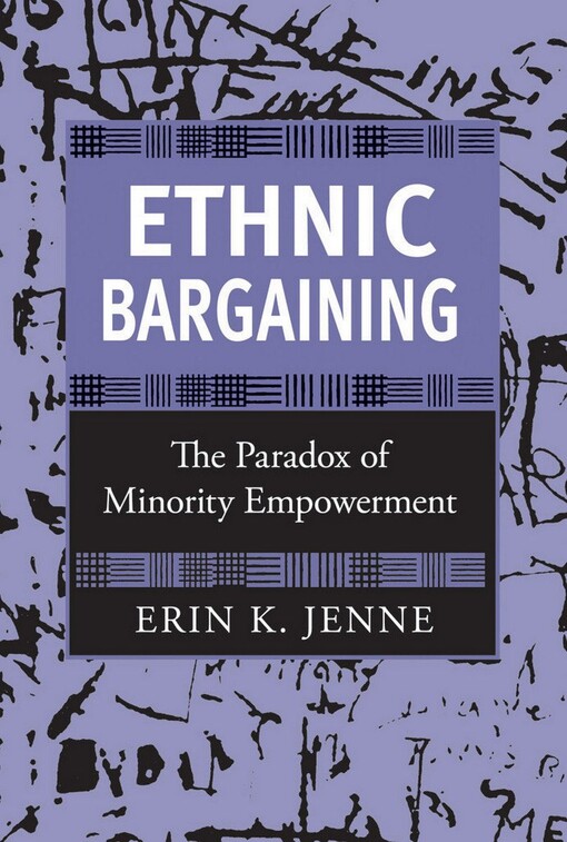 Ethnic bargaining : the paradox of minority empowerment