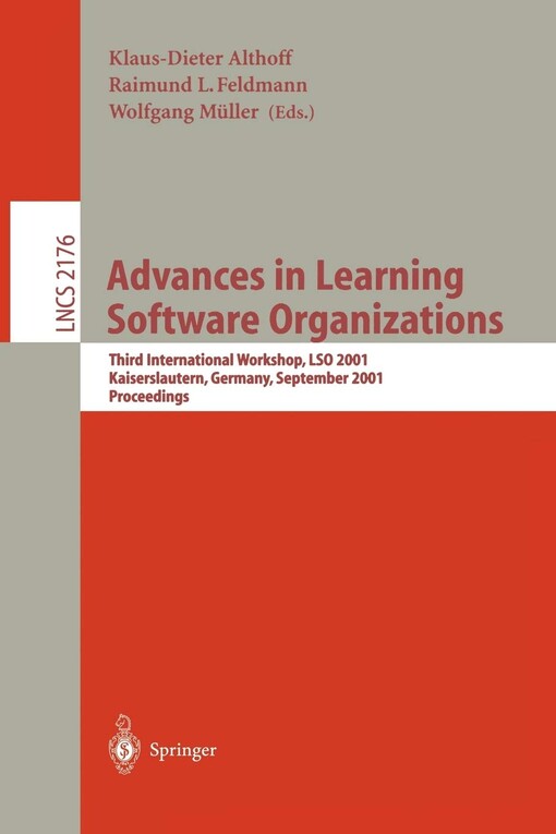 Advances in Learning Software Organizations: Third International Workshop, LSO 2001, Kaiserslautern, Germany, September 12-13, 2001. Proceedings (Lecture Notes in Computer Science)