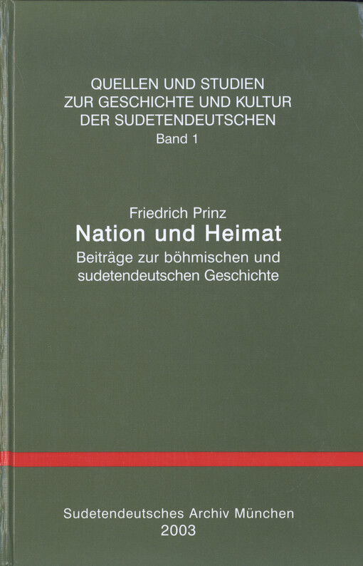 Nation und Heimat : Beiträge zur böhmischen und sudetendeutschen Geschichte