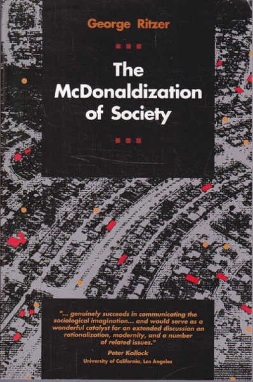 The McDonaldization of society : an investigation into the changing character of contemporary social life   