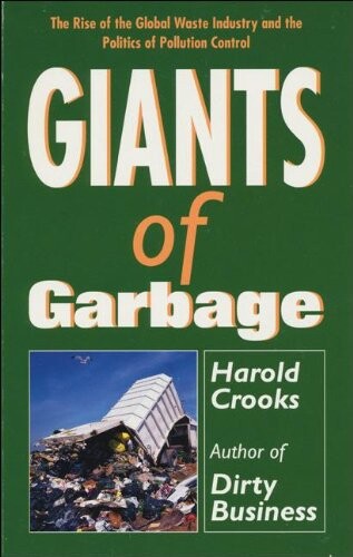 Giants of Garbage: The Rise of the Global Waste Industry and the Politics of Pollution