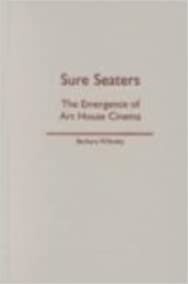 Sure Seaters: The Emergence of Art House Cinema (Commerce and Mass Culture)