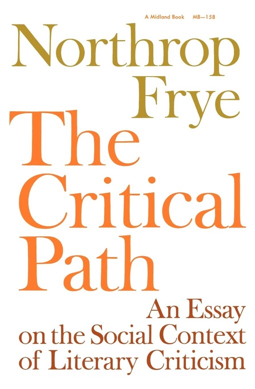 The critical path : an essay on the social context of literary criticism