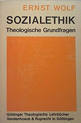 Sozialethik: Theol. Grundfragen (Gottinger theologische Lehrbucher) (German Edition)