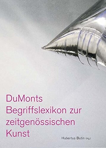 Dumonts Begriffslexikon Zur Zeitgenossischen Kunst (German Edition)