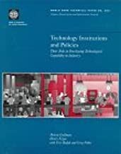 Technology Institutions and Policies: Their Role in Developing Technological Capability in Industry (World Bank Technical Paper)