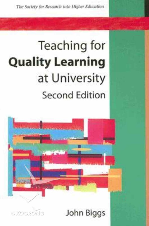 Teaching For Quality Learning at University (Society for Research Into Higher Education S.)