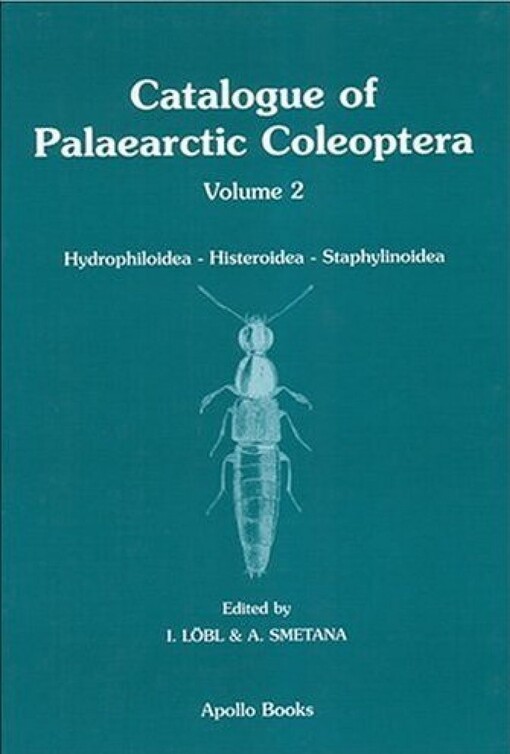 Catalogue of Palaearctic Coleoptera. Volume 2, Hydrophiloidea - Histeroidea - Staphylinoidea