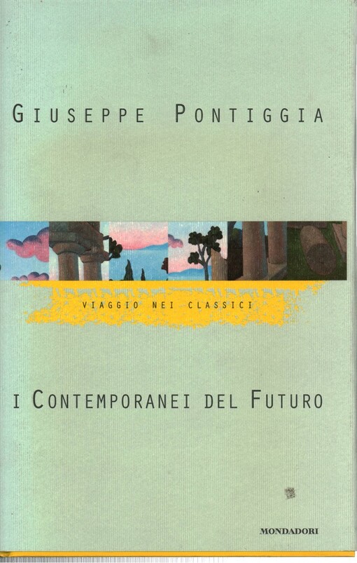 I contemporanei del futuro ;: Viaggio nei classici (Letteratura contemporanea) (Italian Edition)