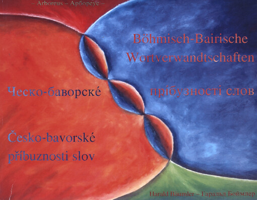 Böhmisch-Bairische Wortverwandtschaften = Česko-bavorské příbuznosti slov