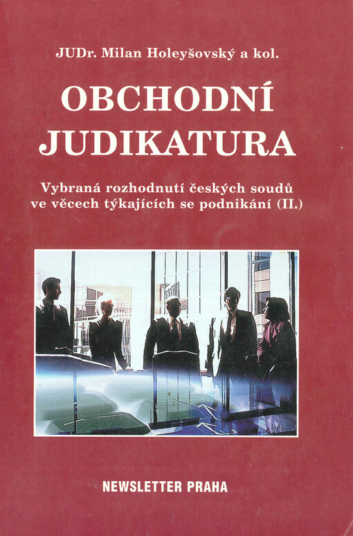 Obchodní judikatura. (Díl druhý), Vybraná rozhodnutí českých soudů ve věcech obchodních, Díl 2
