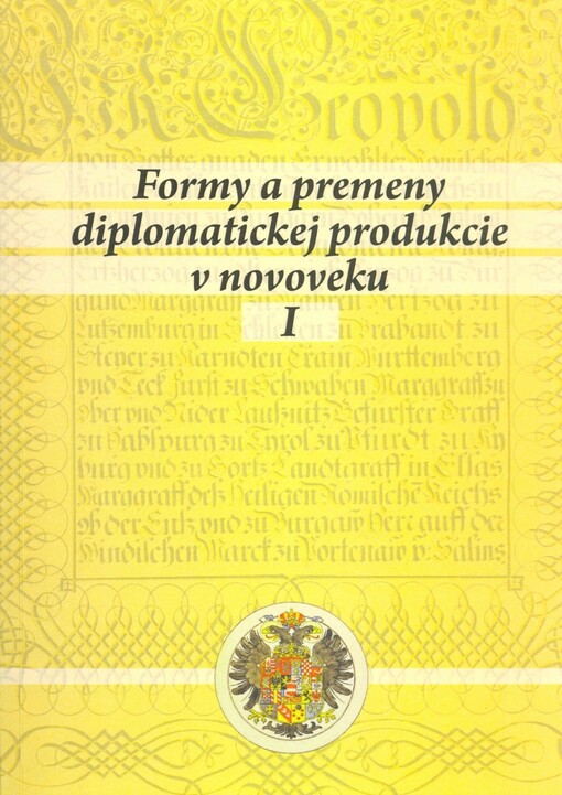 Formy a premeny diplomatickej produkcie v novoveku.