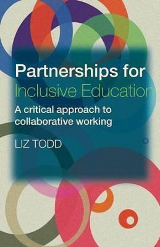 Partnerships for Inclusive Education: A Critical Approach to Collaborative Working