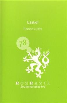 Lásko! : drama v osmi obrazech o lásce, smrti a lásce